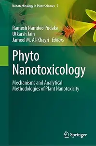Phyto Nanotoxicology: Mechanisms and Analytical Methodologies of Plant Nanotoxicity