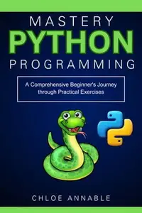 Python Programming Mastery A Comprehensive Beginner's Journey through Practical Exercises