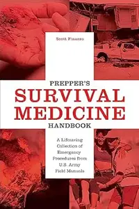 Prepper's Survival Medicine Handbook: A Lifesaving Collection of Emergency Procedures from U.S. Army Field Manuals (Preppers)