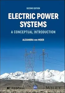 Electric Power Systems: A Conceptual Introduction (2nd Edition)