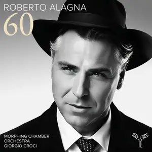 Roberto Alagna, Morphing Chamber Orchestra, Giorgio Croci - 60 (2024)