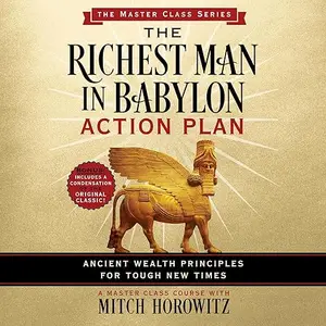 Richest Man in Babylon Action Plan (Master Class Series): With Bonus Condensed Classics The Richest Man in Babylon [Audiobook]