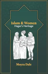 Islam and Women: Hagar's Heritage