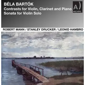 Robert Mann, Stanley Drucker & Leonid Hambro - Béla Bartók: Contrasts and Solo Violin Sonata (1953/2025) [24/96]