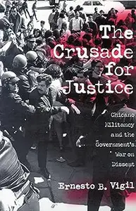 The Crusade for Justice: Chicano Militancy and the Government's War on Dissent