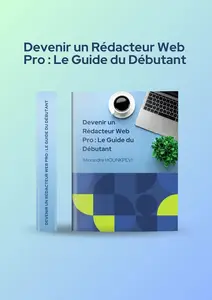 Alexandre Hounkpevi, "Devenir un rédacteur web pro: Le guide du débutant"