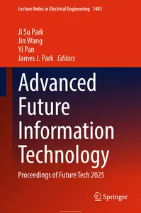 Advanced Future Information Technology: Proceedings of Future Tech 2025