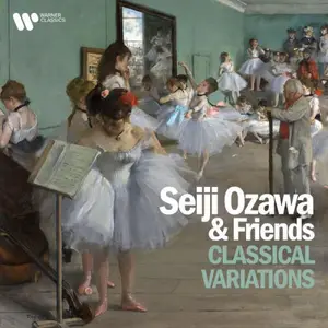 Seiji Ozawa - Seiji Ozawa & Friends - Classical Variations (2025)