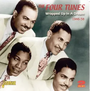 The Four Tunes - Wrapped Up In A Dream 1946-1958 (2010)