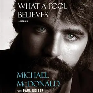 What a Fool Believes: A Memoir [Audiobook]