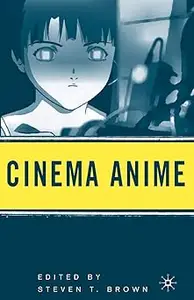 Cinema Anime: Critical Engagements with Japanese Animation