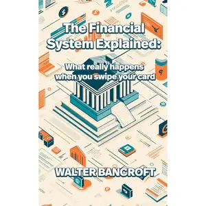 The Financial System Explained: What really happens when you swipe your card [Audiobook]