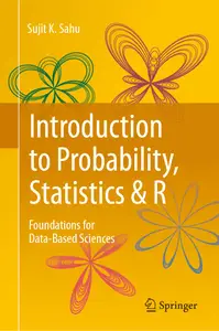 Introduction to Probability, Statistics & R: Foundations for Data-Based Sciences