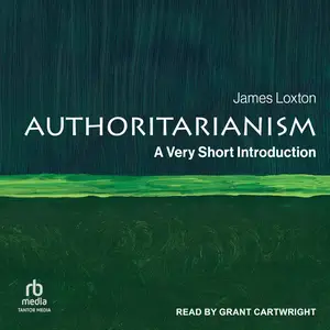 Authoritarianism: A Very Short Introduction [Audiobook]