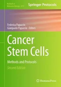 Cancer Stem Cells: Methods and Protocols (Methods in Molecular Biology, 2777)