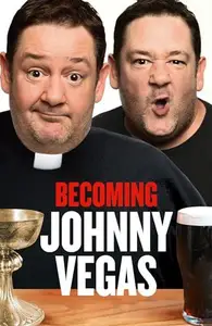 Becoming Johnny Vegas