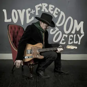 Joe Ely - Love and Freedom (2025)