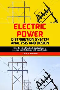 Electric Power Distribution System Analysis and Design