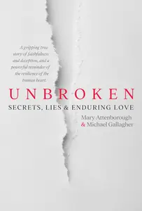 Unbroken: Secrets, Lies and Enduring Love