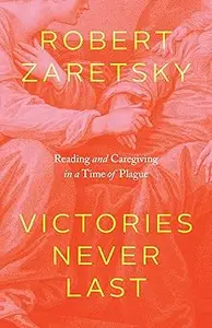 Victories Never Last: Reading and Caregiving in a Time of Plague