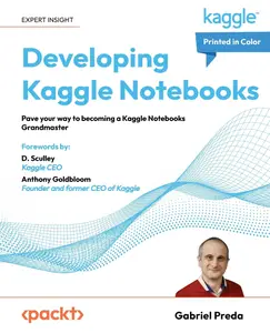 Developing Kaggle Notebooks: Pave your way to becoming a Kaggle Notebooks Grandmaster