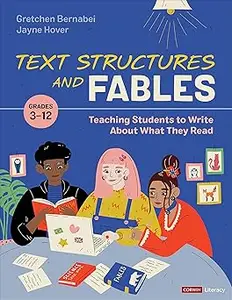 Text Structures and Fables: Teaching Students to Write About What They Read, Grades 3-12