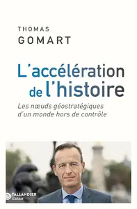 L'accélération de l'histoire - Thomas Gomart