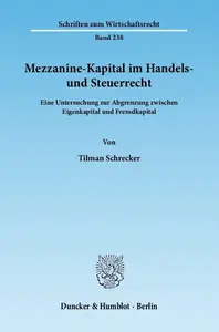 Mezzanine-Kapital im Handels- und Steuerrecht: Eine Untersuchung zur Abgrenzung zwischen Eigenkapital und Fremdkapital