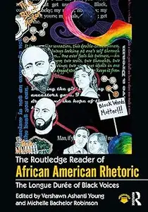 The Routledge Reader of African American Rhetoric: The Longue Duree of Black Voices