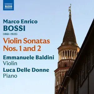 Emmanuele Baldini & Luca Delle Donne - Bossi: Violin Sonatas Nos. 1 and 2 (2024)