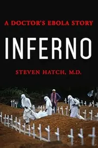 Inferno: A Doctor's Ebola Story