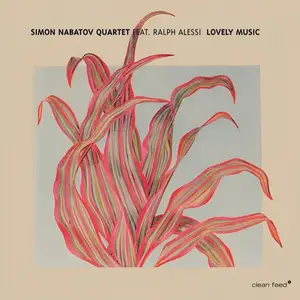 Simon Nabatov Quartet & Ralph Alessi - Lovely Music (2024)