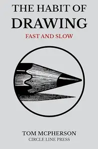 The Habit of Drawing: Fast and Slow