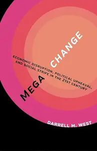 Megachange: Economic Disruption, Political Upheaval, and Social Strife in the 21st Century