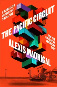 The Pacific Circuit: A Globalized Account of the Battle for the Soul of an American City