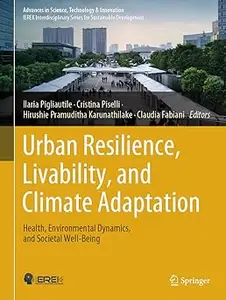 Urban Resilience, Livability, and Climate Adaptation: Health, Environmental Dynamics, and Societal Well-Being