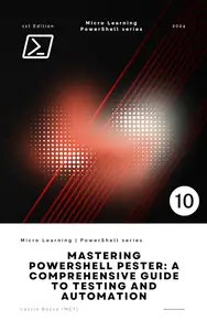 Mastering PowerShell Pester: A Comprehensive Guide to Testing and Automation