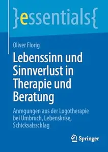 Lebenssinn und Sinnverlust in Therapie und Beratung