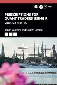 Prescriptions for Quant Traders Using R: Videos & Scripts