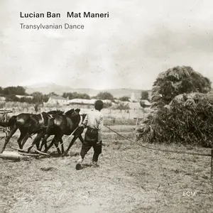 Lucian Ban & Mat Maneri - Transylvanian Dance (2024) [Official Digital Download 24/48]