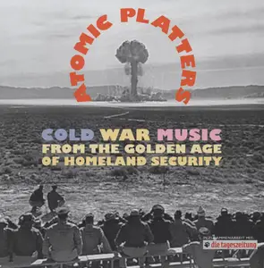 VA - Atomic Platters: Cold War Music From The Golden Age Of Homeland Security (2005)