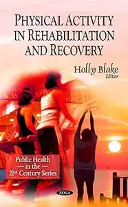 Physical Activity in Rehabilitation and Recovery