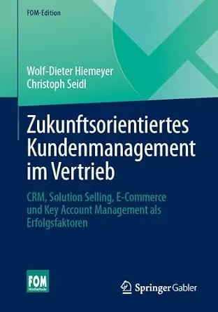 Zukunftsorientiertes Kundenmanagement im Vertrieb