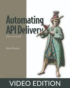 Automating API Delivery, Video Edition