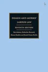 Deakin and Morris’ Labour Law Ed 7