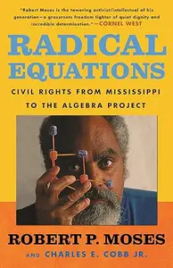 Radical Equations: Civil Rights from Mississippi to the Algebra Project