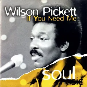 Wilson Pickett - If You Need Me (2001)