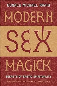 Modern Sex Magick: Secrets of Erotic Spirituality
