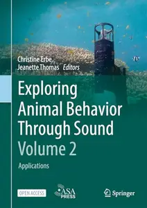 Exploring Animal Behavior Through Sound: Volume 2: Applications
