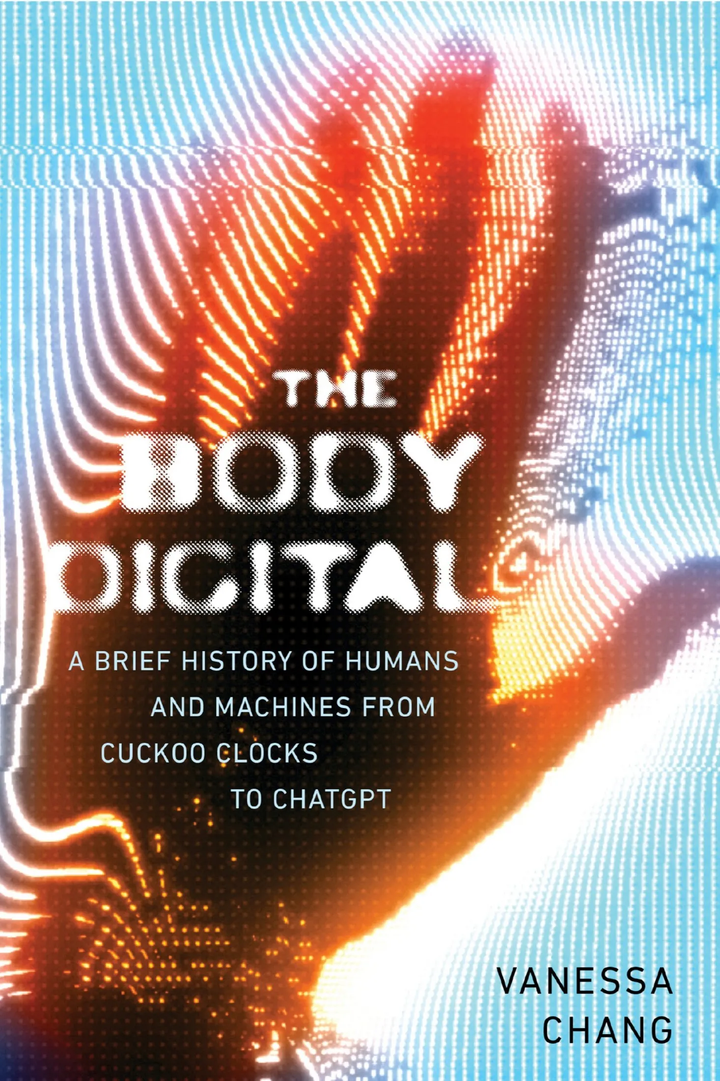 The Body Digital (EBK): A Brief History of Humans and Machines from Cuckoo Clocks to ChatGPT